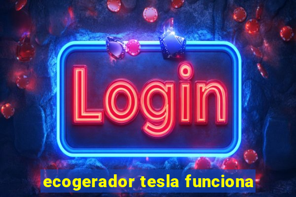 ecogerador tesla funciona